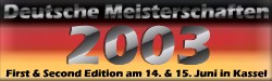 Deutsche Meisterschaften 2003 - Jetzt anmelden!