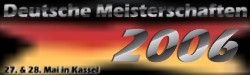 Alle Infos zur Deutschen Meisterschaft 2006!
